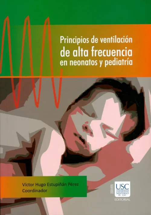 Principios De Ventilación De Alta Frecuencia En Neonatos Y Pediatría