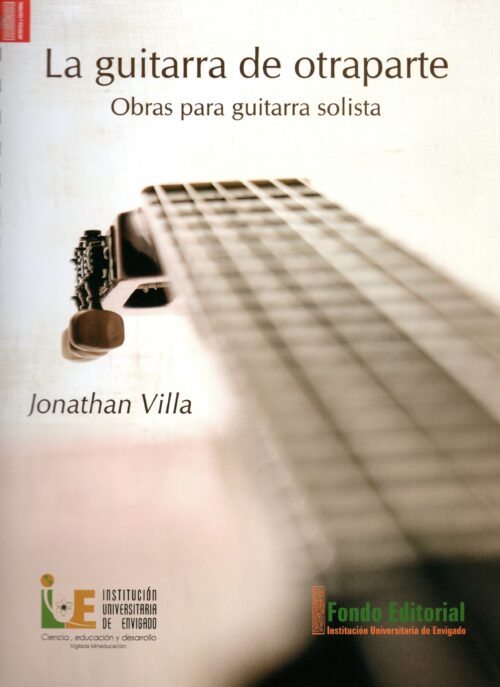 LA GUITARRA DE OTRAPARTE: OBRAS PARA GUITARRA SOLISTA