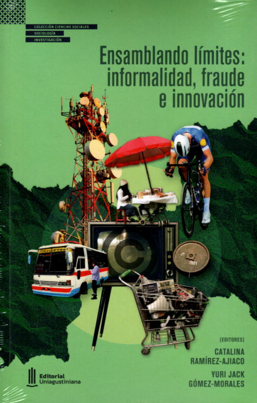 ENSAMBLANDO LIMITES: INFORMALIDAD, FRAUDE E INNOVACION