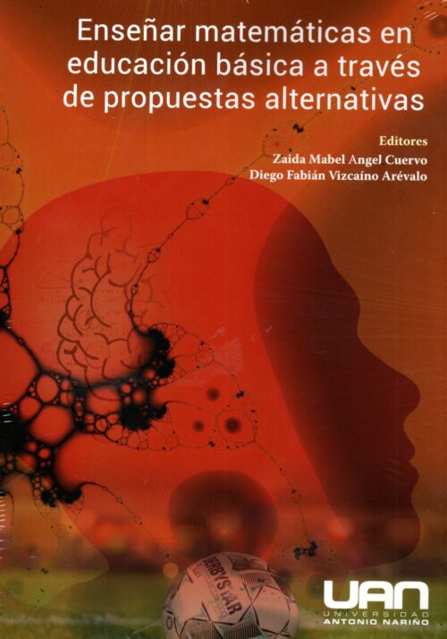 ENSEÑAR MATEMÁTICAS EN EDUCACIÓN BÁSICA A TRAVÉS DE PROPUESTAS ALTERNATIVAS