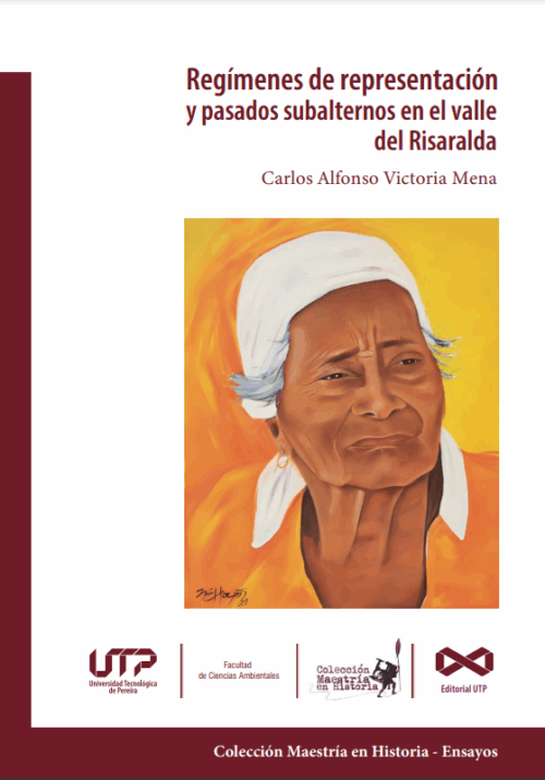 REGÍMENS DE REPRESENTACIÓN Y PASADOS SUBALTERNOS EN EL VALLE DEL RISARALDA
