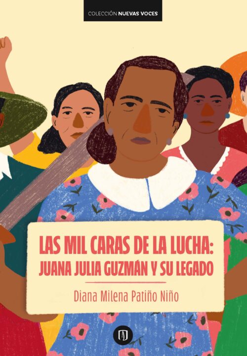 LAS MIL CARAS DE LA LUCHA: JUANA JULIA GUZMÁN Y SU LEGADO