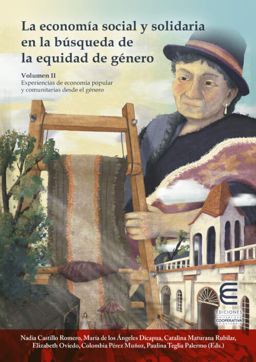 LA ECONOMÍA SOCIAL Y SOLIDARIA EN LA BÚSQUEDA DE LA EQUIDAD DE GÉNERO VOLUMEN II