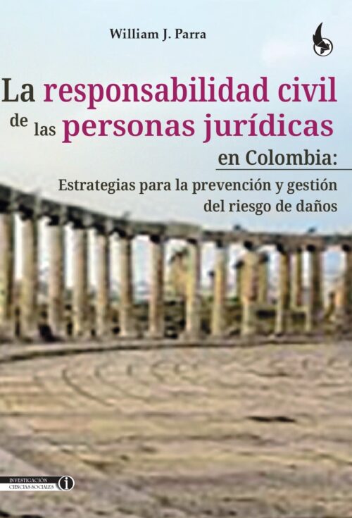 LA RESPONSABILIDAD CIVIL DE LAS PERSONAS JURIDICÁS EN COLOMBIA